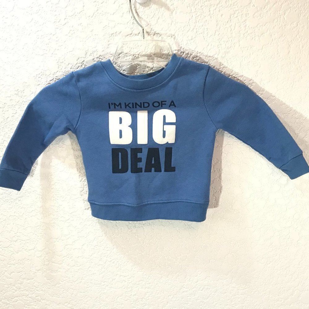 I'm Kind of a Big Deal Sweatshirt 3/$18